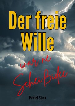 Cover Der freie Wille war 'ne Scheißidee (eBook, ePUB)