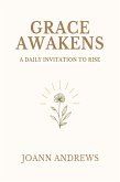Grace Awakens: A Daily Invitation to Rise (eBook, ePUB)