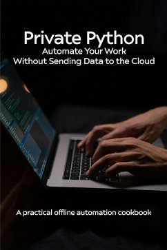 Private Python Offline Automation Cookbook (eBook, ePUB) - Algorithm, No