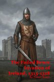 The Failed Bruce Invasion of Ireland, 1315-1318 (eBook, ePUB)