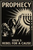 Prophecy: Rebel for a Cause (Prophecy: A Journal on Tomorrow, #2) (eBook, ePUB)