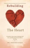 Rebuilding the Heart: A Gentle 30-Day Guide to Healing, Self-Love, and Moving Forward After a Breakup (eBook, ePUB)