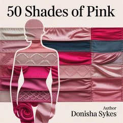 50 Shades of Pink: Midnight Blush (eBook, ePUB) - Sykes, Donisha 50 Shades of Pink: Midnight Blush (eBook, ePUB) - Sykes, Donisha