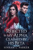 Rejected By My Alpha, Claimed By His Beta (THE ALPHA KING NORTHERN RIDGE PACK SERIES, #2) (eBook, ePUB)