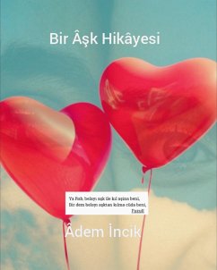 Bir Âsk Hikâyesi (eBook, ePUB) - Incik, Adem