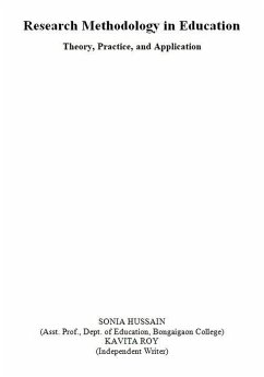 Research Methodology in Education: Theory, Practice, and Application (eBook, ePUB) - Hussain, Sonia; Roy, Kavita