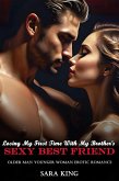 Losing My First Time With My Brother's Sexy Best Friend: Older Man Younger Woman Erotic Romance (Spicy Age Gap Erotica Romance Short Stories, #8) (eBook, ePUB)