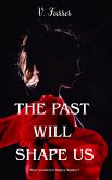 The Past Will Shape Us (eBook, ePUB)