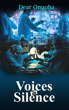 Voices in Silence (eBook, ePUB) - Onuoha, Dear Voices in Silence (eBook, ePUB) - Onuoha, Dear