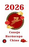 Conejo Horóscopo Chino 2026 (eBook, ePUB)