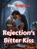 Rejection's Bitter Kiss (eBook, ePUB)