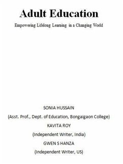 Adult Education: Empowering Lifelong Learning in a Changing World (eBook, ePUB) - Hussain, Sonia; Roy, Kavita; Hanza, Gwen S