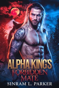 Cover The Alpha King's Forbidden Mate (THE ALPHA KING NORTHERN RIDGE PACK SERIES, #1) (eBook, ePUB)