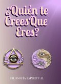 ¿QUIÉN TE CREES QUE ERES? (eBook, ePUB) ¿QUIÉN TE CREES QUE ERES? (eBook, ePUB)