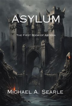 Asylum - Book 1 of Abdera (Books of Abdera, #1) (eBook, ePUB) - Searle, Michel A