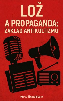 Cover LOZ A PROPAGANDA: ZÁKLAD ANTIKULTIZMU (eBook, ePUB)