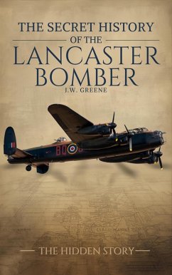 Cover The Secret History of the Lancaster Bomber (eBook, ePUB)