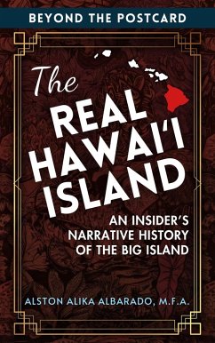 Cover The Real Hawai¿i Island: An Insider's Narrative History of the Big Island (Beyond The Postcard, #2) (eBook, ePUB)