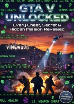 Cover GTA V Unlocked: Every Cheat, Secret & Hidden Mission Revealed