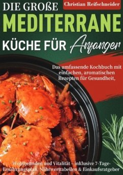 Die große mediterrane Küche für Anfänger