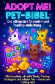 Adopt Me! Pet-Bibel: Die ultimative Sammler- und Trading-Anleitung (eBook, ePUB)