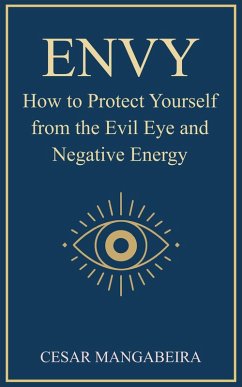 Cover ENVY: How to Protect Yourself from the Evil Eye and Negative Energies (eBook, ePUB)