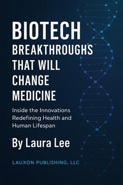 Cover Biotech Breakthroughs That Will Change Medicine (eBook, ePUB)