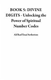 BOOK 5: DIVINE DIGITS - Unlocking the Power of Spiritual Number Codes (eBook, ePUB)