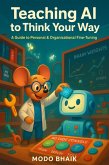 Teaching AI to Think Your Way (eBook, ePUB)
