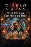 Diablo IV Season 6: Meta-Builds & Loot-Farming-Bibel (eBook, ePUB)