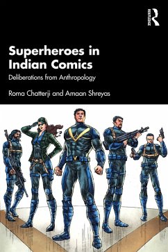 Superheroes in Indian Comics (eBook, PDF) - Chatterji, Roma; Shreyas, Amaan Superheroes in Indian Comics (eBook, PDF) - Chatterji, Roma; Shreyas, Amaan