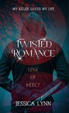 Twisted Romance: Edge of Mercy (Twisted Romance Trilogy, #3) (eBook, ePUB)