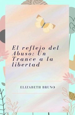 Cover El reflejo del Abuso: Un Trance a la libertad (eBook, ePUB)