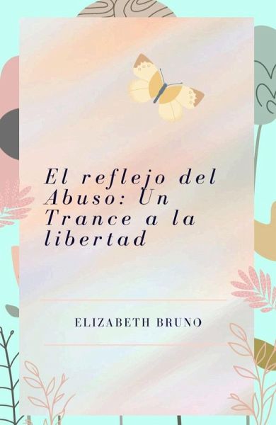 El reflejo del Abuso: Un Trance a la libertad (eBook, ePUB)