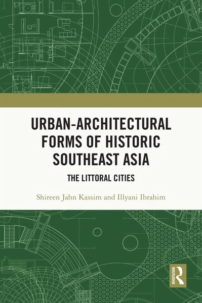 Urban-Architectural Forms of Historic Southeast Asia (eBook, ePUB)