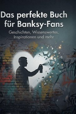Cover Das perfekte Buch für Banksy-Fans