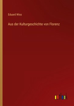 Aus der Kulturgeschichte von Florenz