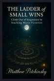 The Ladder of Small Wins The Ladder of Small Wins