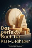 Das perfekte Buch für Käse-Liebhaber