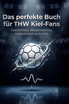 Das perfekte Buch für THW Kiel-Fans - Schäfer, Max Das perfekte Buch für THW Kiel-Fans - Schäfer, Max