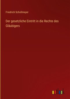 Der gesetzliche Eintritt in die Rechte des Gläubigers Der gesetzliche Eintritt in die Rechte des Gläubigers