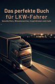 Das perfekte Buch für LKW-Fahrer Das perfekte Buch für LKW-Fahrer