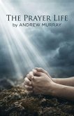 The Prayer Life - Andrew Murray in Modern English