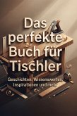 Das perfekte Buch für Tischler Das perfekte Buch für Tischler