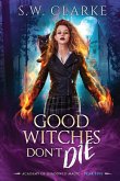 Good Witches Don't Die Good Witches Don't Die
