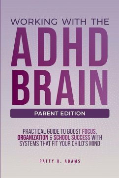 Working with the ADHD Brain - Adams, Patty R