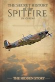 The Secret History of the Spitfire The Secret History of the Spitfire