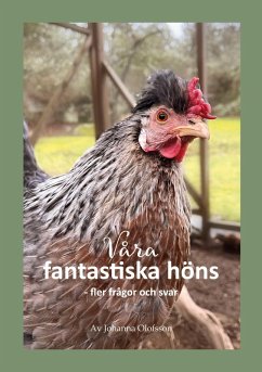 Våra fantastiska höns - fler frågor och svar
