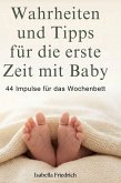 Wahrheiten und Tipps für die erste Zeit mit Baby Wahrheiten und Tipps für die erste Zeit mit Baby
