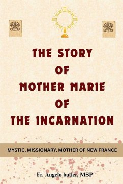Cover The Story of Mother Marie of the Incarnation